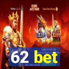 62 bet